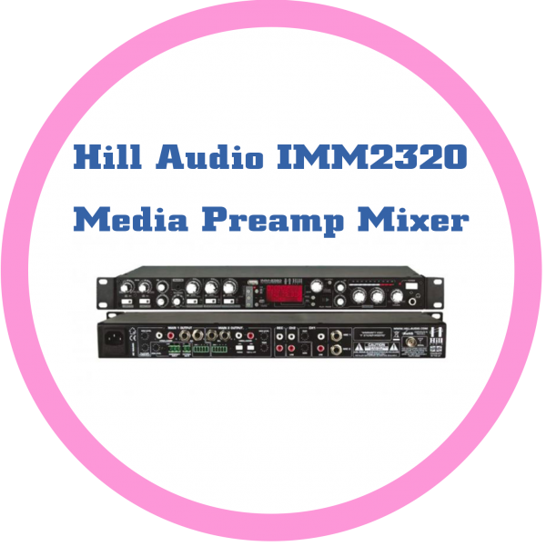 Hill Audio IMM2320 Media Preamp Mixer